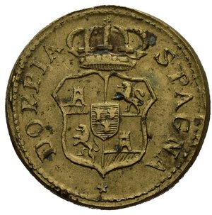 obverse: Pesi monetali. Doppia di Spagna (13,45 g). BB
