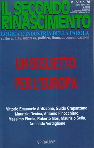 obverse: AA. VV. -  Il secondo rinascimento. Un biglietto per l Europa. Milano, 2000.  pp. 66, ill. a colori nel testo.ril ed ottimo stato.