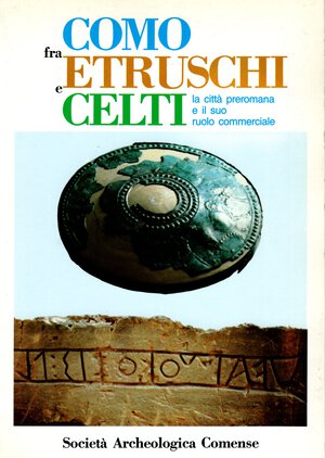 obverse: AA. VV. - Como fra Etruschi e Celti. La città preromana e il suo ruolo commerciale. Como, 1986.  pp. 171, ill. nel testo + cartine. Ril ed ottimo stato.