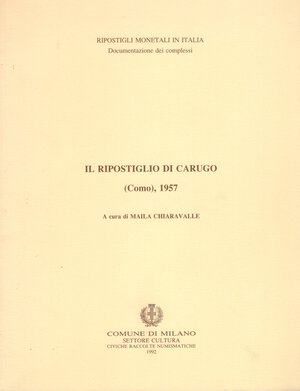 obverse: CHIARAVALLE M. -  Il ripostiglio di Carugo, Como 1957. Milano, 1992. Pp. 23,  tavv. 2. Ril. ed. ottimo stato, zecche di Bologna, Milano, Napoli.
