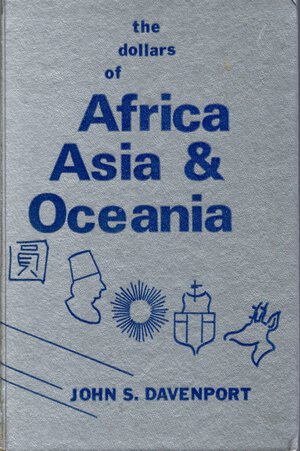 obverse: DAVENPORT J.S. – The dollars of Africa Asia & Oceania. Chicago, 1969. Pp 208, ill. nel testo. Ril.ed. Buono stato
