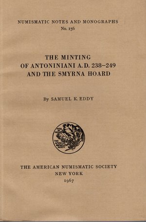 obverse: EDDY  S. K. The minting of antoniniani A.D. 238 - 249 and the Smyrna hoard. N.N.A. M. n 156. New York, 1967.  pp. 133,  tavv. 7. ril ed. ottimo stato, importante documentazione.                                                                                                                               