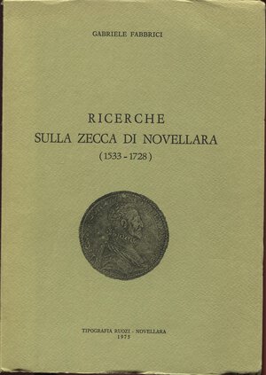 obverse: FABBRICI G. -  Ricerche sulla zecca di Novellara ( 1533 – 1728). Novellara, 1975.  Pp. 90, tavv. e  ill. nel testo. Ril. Ed. Buono stato. molto raro