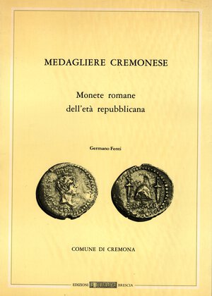obverse: FENTI G. – Medagliere cremonese. Monete romane d’età repubblicana. Brescia, 1979. Pp. 160 + 19 tavv. Ril. editoriale, ottimo stato.