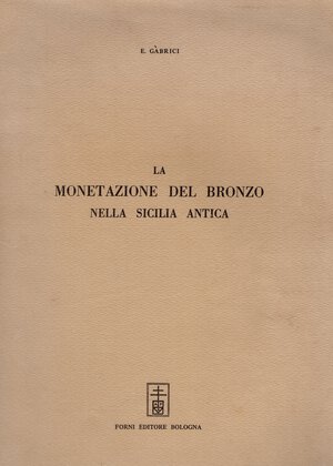 obverse: GABRICI  E. - La monetazione del bronzo nella Sicilia antica. Bologna, 1969. pp. 210, tavv. 10. + illustrazioni nel testo. ril. editoriale, buono stato. 