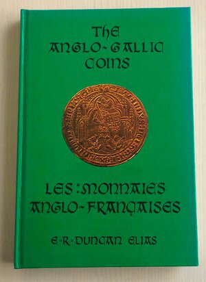 obverse: Duncan Elias E.R. The Anglo-Gallic Coins ( Le Monnaies Anglo- Franncaises). Bourgey E. Spink & Son 1984. Cartonato ed. pp.262, ill. in b/n..Come nuovo.