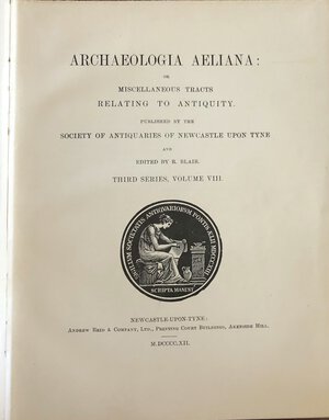 obverse: AA.VV. Archaeologia Aeliana: or Miscellaneous Tracts Relating to Antiquity. Third Series, Volume VIII. Newcastle 1912. Tela ed. pp. 290, tavv. 20 in b/n. Buono stato.