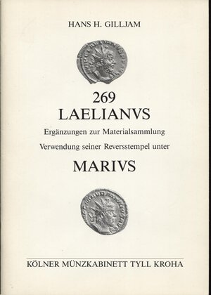 obverse: GILLJAM  H. H. -  269 LAELIANUS. Erganzungen zur materialsammlung ; verwendung seiner reversstempel unter MARIVS.  Koln , 1986.  Pp. 36,  tavv. 8. Ril ed ottimo stato, molto importante.