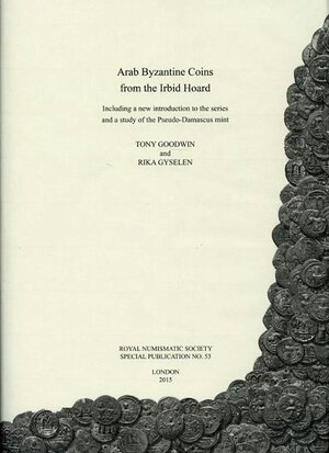 obverse: Goodwin, Tony and Rika Gyselen: Arab-Byzantine Coins from the Irbid Hoard, Including a New Introduction to the Series and a Study of the Pseudo-Damascus Mint. London, 2015. Royal Numismatic Society Special Publication 53. Tela editoriale con sovraccoperta, ix, 297 pp, illustrazioni. Come nuovo