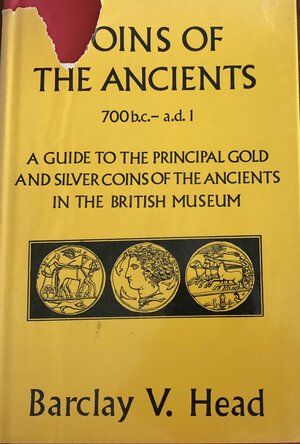 obverse: Head B.V. Guide to the Principal Gold & Silver Coins of the Ancients (from circa B.C. 700 to A.D.) Chicago 1968. Tela ed. con titolo in oro al dorso, sovraccoperta, pp. 128, tavv. 70 in b/n. Mancanza alla sovraccoperta. Buono stato.