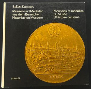 obverse: Kapossy B. Monnaies et Medailles du Musee d Histoire de Berne. Bern 1969. Cartonato ed. pp. 162, ill. in b/n. Buono stato.