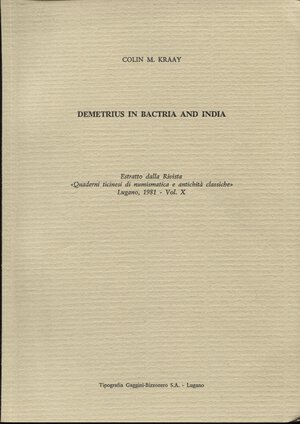 obverse: KRAAY COLIN M. - Demetrius in Bactria and India. Lugano, 1981. pp. 219 -233, tavv. 2. ril ed buono stato.