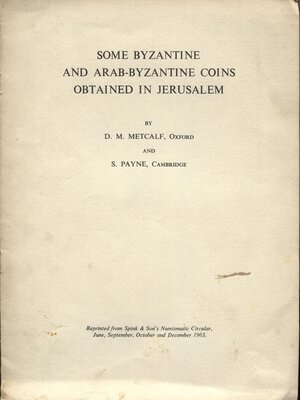 obverse: METCALF D.M. - PAYNE S. - Some byzantine and arab-byzantine coins obtained in Jerusalem. London, 1965.  pp. 8, ill nel testo. brosssura ed. buono stato.