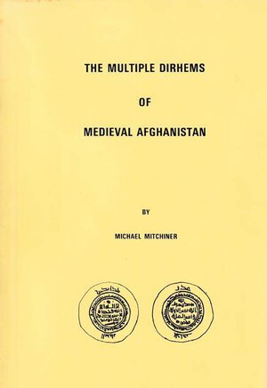 obverse: Mitchiner M. The Multiple Dirhems of Medieval Afghanistan. London 1973. Brossura ed. pp. 137, ill. in b/n. Ottimo stato