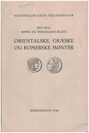 obverse: AA.VV. Nationalmuseets Vejledninger. Den Kgl. Mønt-og Medaillesamling. Orientalske, Graeske og Romerske Mønter. Copenhagen 1940. Brossura ed. pp.  112 ill. in b/n. Buono stato 