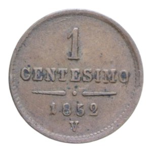 reverse: LOMBARDO VENETO FRANCESCO GIUSEPPE I (1848-1866) 1 CENT. 1852 VENEZIA CU. 1,08 GR. BB+