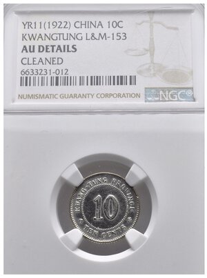 obverse: CINA. CHINA. Kwang Tung Province. 10 cents (Yr 11) 1922. In slab NGC - AU Details Cleaned