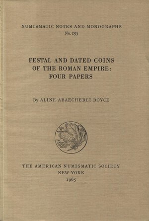 obverse: ABAECHERLI  BOYCE  A. -  Festal and dated coins of the roman empire: fours papers.  New York, 1965.  Pp. 102,  tavv. 15. Ril. ed. ottimo stato.