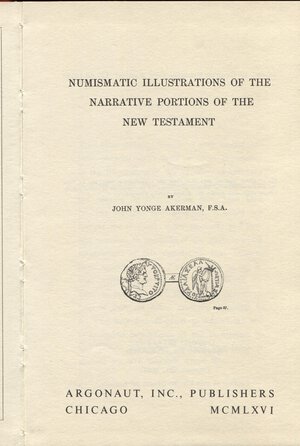 obverse: AKERMAN J.Y. - Numisamtic illustration of the narrative portion of the new testament. Chicago, 1966. pp. 62, tavv. 1 + ill. nel testo. ril. editoriale, ottimo stato.