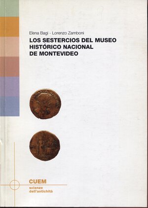 obverse: BAGI E. - ZAMBONI L. -  Los sestercios del Museo Historico Nacional de Montevideo. Milano, 2005. pp. 75, tavv. 5 a colori. ril ed ottimo stato.