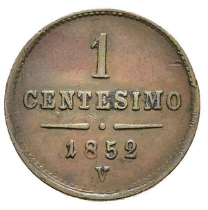 reverse: VENEZIA. Regno Lombardo Veneto. Francesco Giuseppe I d Asburgo (1848-1866). 1 centesimo 1852 V. Gig. 41. BB+