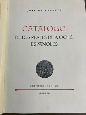obverse: YRIARTE J. - Catalogo de los Reale de a ocho espanoles