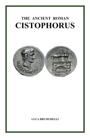 obverse: THE ANCIENT ROMAN CISTOPHORUS. (L. Brumurelli).Anno: 2020. Bilingue: Italiano/Inglese. 112 pagine.  Storia e catalogazione completa dei cistofori romani: affascinanti e rari argenti romani coloniali. 40 schede complete con immagini a colori, descrizioni dettagliate, legende, grado di rarità e tante altre informazioni utili per l’appassionato numismatico ed il collezionista.