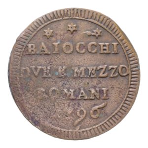 reverse: ROMA PIO VI (1775-1799) 2 E MEZZO BAIOCCHI 1796 SAMPIETRINO CU. 13,77 GR. BB