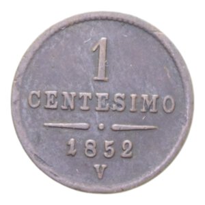 reverse: LOMBARDO VENETO FRANCESCO GIUSEPPE I (1848-1866) 1 CENT. 1852 VENEZIA CU. 1,25 GR. BB