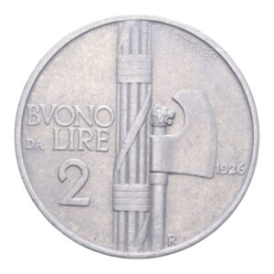 reverse: VITT. EMANUELE III (1900-1943) BUONO 2 LIRE 1926 FASCIO NI. 9,83 GR. BB+