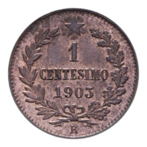 reverse: VITT. EMANUELE III (1900-1943) 1 CENT. 1903 VALORE CU. 1 GR. FDC ROSSO