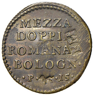 reverse: Pesi monetali bolognesi. Pio VI (1775-1799). Peso monetale della mezza doppia romana e bolognese da 15 paoli AE gr. 2,73. Mazza 717. Raro. Buon BB