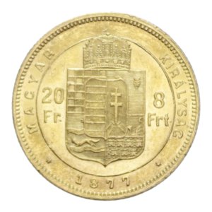 reverse: HUNGARY FRANCESCO GIUSEPPE I 20 FRANCS 8 FORINT 1877 AU. 6,47 GR. SPL-FDC