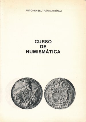 obverse: Beltran Martines Antonio. Curso de Numismatica Numismatica antica, classica e spagnola. TOMO I. Cartagena 1950, pp 459, foto in b/n, condizioni buone. 
