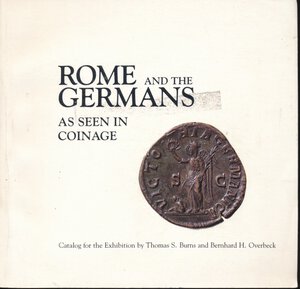 obverse: Burns e Overbeck. Rome and the germans. As seen in coinage. Catalog for the exhibition. Germania, pp. 88, cenni storici, foto in b/n, condizioni ottime. 