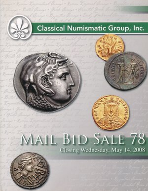 obverse: Classical Numismatic Group. Asta n. 78 Maggio 2008. USA. Monete antiche e medievali. Pp 384, foto a colori, condizioni ottime. 