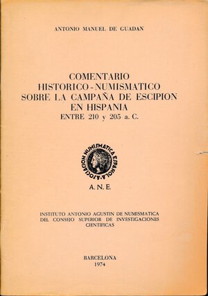 obverse: De Guadan A.M. Comentario historico numismatico sobre la campana de escipion en Hispania entre 210 y 205 a.C. A.N.E. Barcelona, 1974, pp. 56 + 2 tavole in b/n, condizioni buone. 