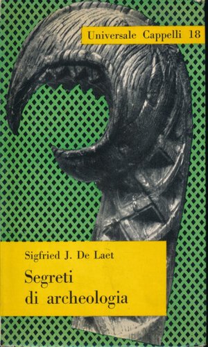 obverse: De Laet S.J. Segreti di archeologia. Cappelli, 1955, pp. 177, foto in b/n, condizioni buone.
