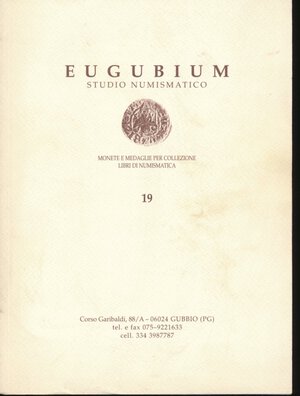 obverse: Eugubium Studio Numismatico. Gubbio. Listino di vendita n.19, Maggio 2008, condizioni ottime, con descrizione delle monete e foto a colori. 
