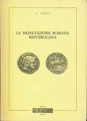 obverse: Fenti G.. La Monetazione Romana Repubblicana. Edizioni La Numismatica, Brescia, 1982, pp.59 con brevi cenni storici, foto in b/n. Condizioni ottime.