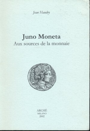 obverse: Haudry Jean. Juno Moneta aux sources de la monnaie. Archè, Milano, 2002, pp. 19, .condizioni ottime.