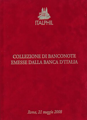 obverse: Italphil Roma Asta del 21 maggio 2008. Collezione di banconote emesse dalla Banca d Italia. Roma 21 maggio 2008, pp. 137, foto a colori, copertina rigida, condizioni ottime.