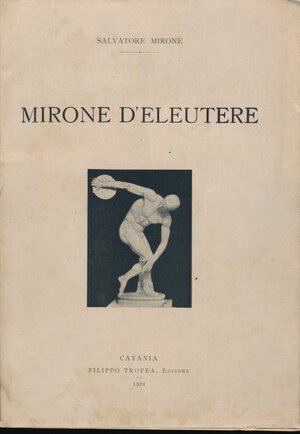 obverse: Mirone Salvatore. Mirone d Eleutere. Catania, Filirro Tropea editore 1921, pp.135 + tav.11 in b/n, condizioni ottime.