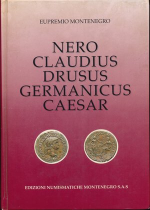 obverse: Montenegro E. Nero Claudius Drusus Germanicus Caesar. Edizioni montenegro, Torino, 1994, pp. 230, foto in b/n, copertina rigida cartonata, condizioni buone.