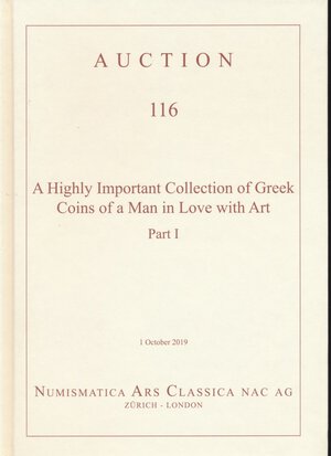 obverse: Numismatica Ars Classica Zurigo Asta n. 116. A Highly Important Collection of greek coins of a Man in Love with Art Part 1. october 2019. Pp. 115, foto a colori, copertina rigida in tela, condizioni ottime.