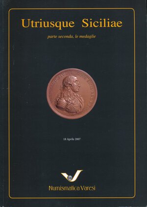 obverse: Numismatica Varesi Pavia Asta n. 49 2007. Utriusque Siciliae parte seconda, le medaglie. Importante collezione di medaglie meridionali. Pavia, 2007, pp.144. foto a colori, condizioni ottime.