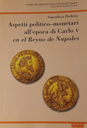 obverse: Perfetto Simonluca. Aspetti politico-monetari all Epoca di Carlo V en el Reyno de Napoles. 2011, con ex Libris, foto in b/n, condizioni ottime.