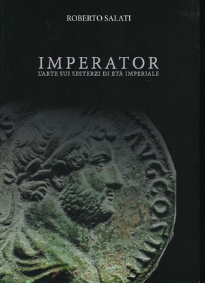 obverse: Salati Roberto. Imperator L arte sui sesterzi di età imperiale. Pp.71, con cenni storici e foto a colori, condizioni ottime.