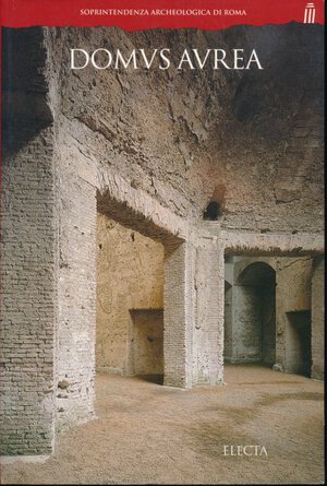 obverse: Segala e Sciortino. Domus Aurea. Soprindendenza Archeologica di Roma. Electa, Milano, 1999, pp. 102, foto a colori, condizioni ottime.