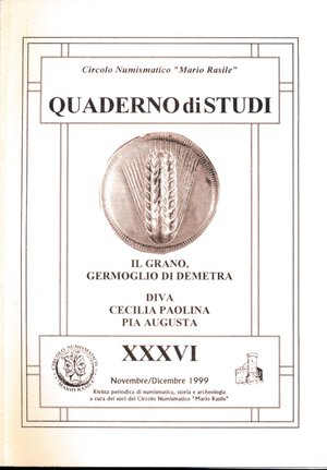obverse: AA.VV. Quaderno di studi n. 36. Il grano germoglio di Demetra. Diva Cecilia Paolina Pia Augusta. Circolo Numismatico 